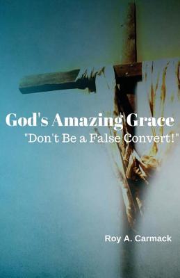 God's Amazing Grace: Don't be a false convert! Cover Image