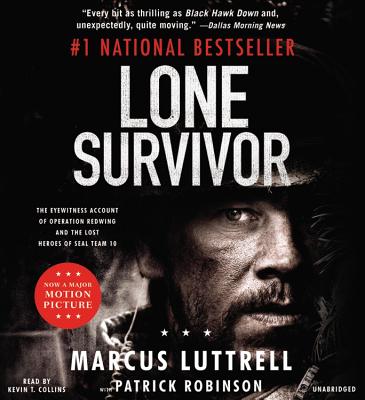 Lone Survivor: The Eyewitness Account of Operation Redwing and the Lost Heroes of SEAL Team 10 By Patrick Robinson (With), Kevin T. Collins (Read by), Marcus Luttrell Cover Image