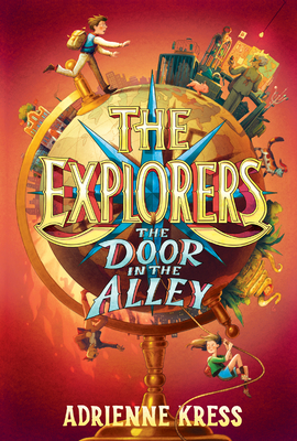 The Explorers: The Door in the Alley By Adrienne Kress Cover Image