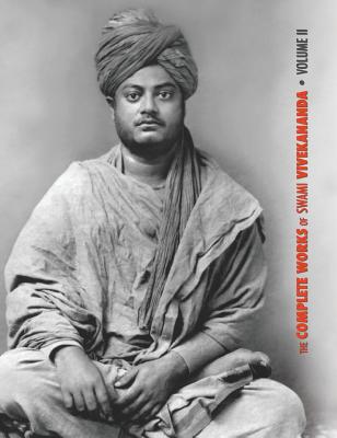 The Complete Works of Swami Vivekananda, Volume 2: Work, Mind, Spirituality and Devotion, Jnana-Yoga, Practical Vedanta and other lectures, Reports in Cover Image