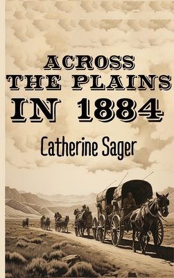 Across the Plains in 1884 Cover Image