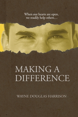 Making a Difference By Wayne Douglas Harrison Cover Image