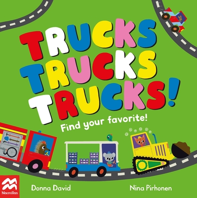 Trucks Trucks Trucks! (Find Your Favorite) By Donna David, Nina Pirhonen (Illustrator) Cover Image