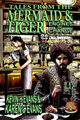Tales From the Mermaid and Tiger: Engines of Change (Ring of Fire #11) By Karen C. Evans, Kevin H. Evans Cover Image