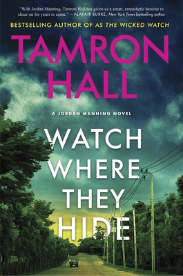 Watch Where They Hide: A Jordan Manning Novel (Jordan Manning series #2) By Tamron Hall Cover Image