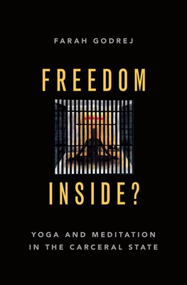 Freedom Inside?: Yoga and Meditation in the Carceral State Cover Image