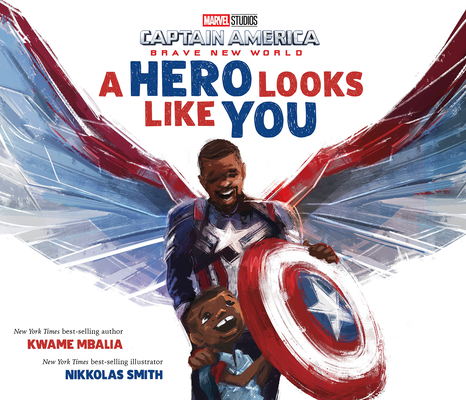 Captain America: Brave New World: A Hero Looks Like You By Kwame Mbalia, Nikkolas Smith (Cover design or artwork by), Nikkolas Smith (Illustrator) Cover Image