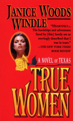 True Women: A Novel of Texas By Janice Woods Windle Cover Image