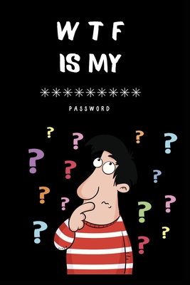 WTF is My Password: Password Book Log Book in Alphabetical order By Jh Publications Cover Image