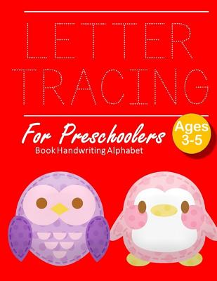 Letter Tracing Book Handwriting Alphabet for Preschoolers: OWL PENGUIN Letter Tracing Book Practice for Kids Ages 3+ Alphabet Writing Practice Handwri Cover Image