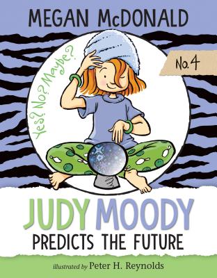 Judy Moody Predicts the Future: #4 By Megan McDonald, Peter H. Reynolds (Illustrator) Cover Image