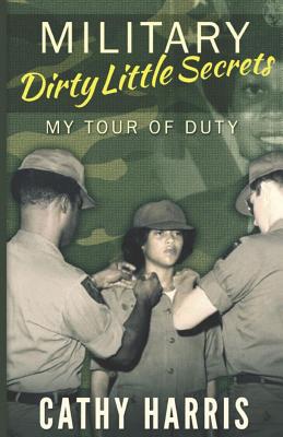 Military Dirty Little Secrets: My Tour of Duty Cover Image