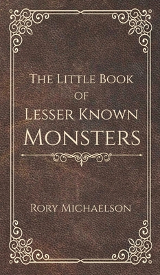 The Little Book of Lesser Known Monsters