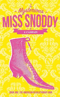 The Mysterious Miss Snoddy: The American Revolutionary War Cover Image