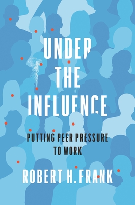 Under the Influence: Putting Peer Pressure to Work