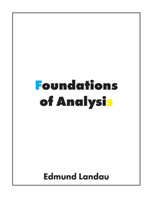 Foundations of Analysis: The Arithmetic of Whole, Rational, Irrational and Complex Numbers Cover Image