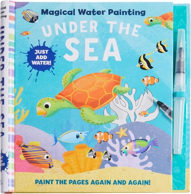 Magical Water Painting: Under the Sea: (Art Activity Book, Books