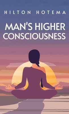 Man's Higher Consciousness Hardcover Cover Image