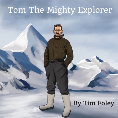 Tom The Mighty Explorer Cover Image
