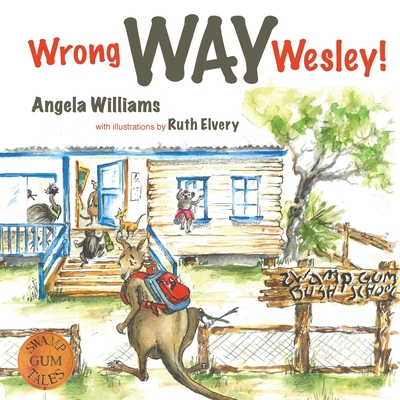 Wrong Way Wesley! By Angela Williams Cover Image
