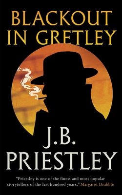 Blackout in Gretley (Valancourt 20th Century Classics) By J. B. Priestley Cover Image
