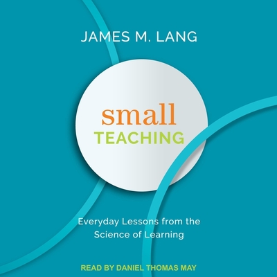 Small Teaching: Everyday Lessons from the Science of Learning Cover Image