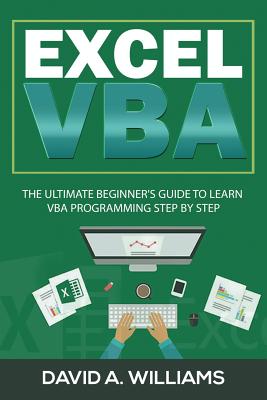 Excel VBA: The Ultimate Beginner's Guide to Learn VBA Programming Step by Step Cover Image