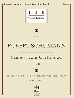 Schumann--Scenes from Childhood, Op. 15 (Fjh Classic Editions) Cover Image