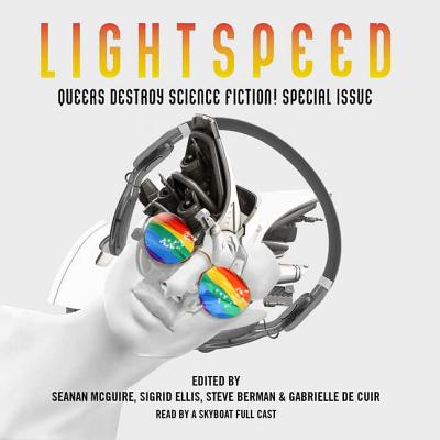 Queers Destroy Science Fiction! Lib/E: Lightspeed Magazine Special Issue; The Stories Cover Image