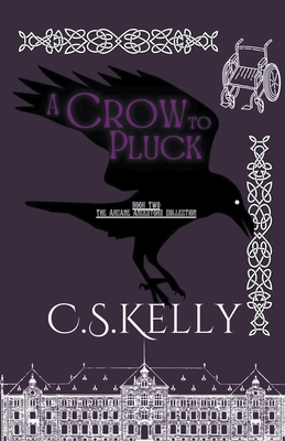A Crow to Pluck By C. S. Kelly Cover Image