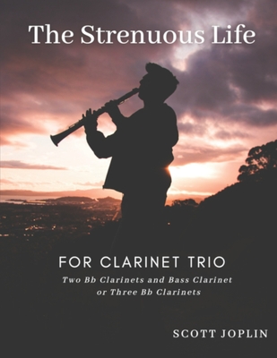 The Strenuous Life for Clarinet Trio Cover Image