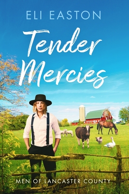 Tender Mercies (Men of Lancaster County #2) By Eli Easton Cover Image