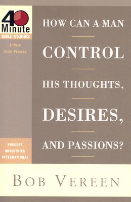 How Can a Man Control His Thoughts, Desires, and Passions? Cover