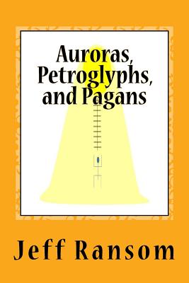 Cover for Auroras, Petroglyphs, and Pagans