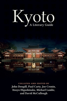 Kyoto: A Literary Guide By John Dougill (Editor) Cover Image