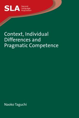 Context, Individual Differences and Pragmatic Competence (Second Language Acquisition #62) Cover Image