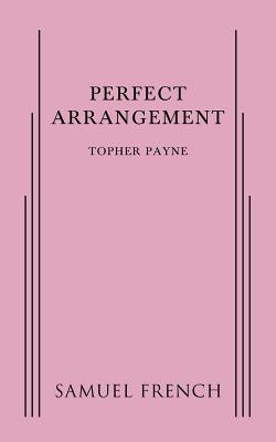 Perfect Arrangement By Topher Payne Cover Image