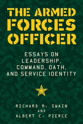 The Armed Forces Officer: Essays on Leadership, Command, Oath, and Service Identity Cover Image