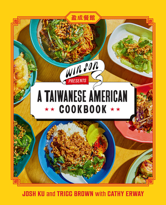 Win Son Presents a Taiwanese American Cookbook By Josh Ku, Trigg Brown, Cathy Erway Cover Image