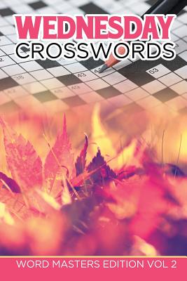 Wednesday Crosswords: Word Masters Edition Vol 2 Cover Image