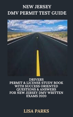 New Jersey DMV Permit Test Guide: Drivers Permit & License Study Book With Success Oriented Questions & Answers for New Jersey DMV written Exams 2020 Cover Image