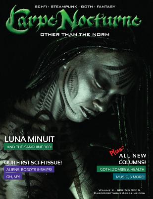 Carpe Nocturne Magazine Spring 2015: Volume X Spring 2015 Cover Image