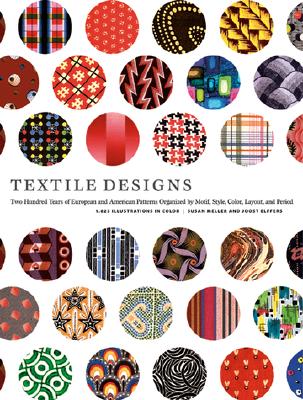 Textile Designs: Two Hundred Years of European and American Patterns Organized by Motif, Style, Color, Layout, and Period Cover Image