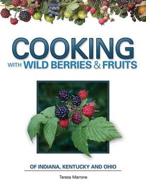 Cooking Wild Berries Fruits In, Ky, Oh (Foraging Cookbooks)