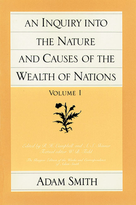 An Inquiry Into the Nature and Causes of the Wealth of Nations (Set) (Glasgow Edition of the Works of Adam Smith) By Adam Smith, R. H. Campbell (Editor) Cover Image