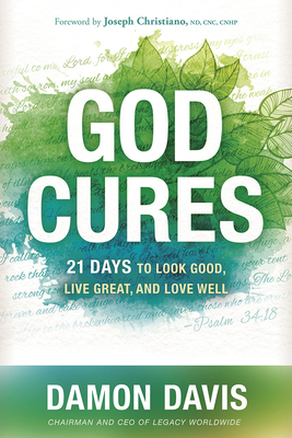 God Cures: 21 Days to Look Good, Live Great, and Love Well By Damon Davis Cover Image