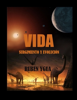 Vida: Surgimiento Y Evolución. By Ruben Ygua Cover Image