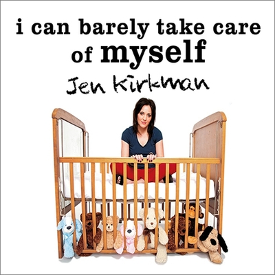 Cover for I Can Barely Take Care of Myself Lib/E