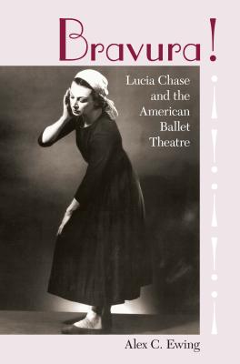 Bravura!: Lucia Chase and the American Ballet Theatre Cover Image