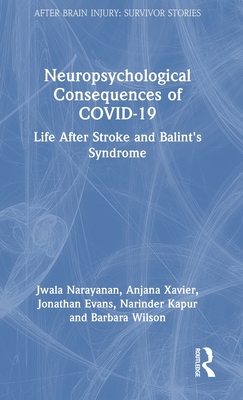 Neuropsychological Consequences of Covid-19: Life After Stroke and Balint's Syndrome (After Brain Injury: Survivor Stories)